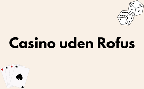 Find de Bedste Online Casinoer Uden ROFUS -237479183 Find de Bedste Online Casinoer Uden ROFUS -237479183