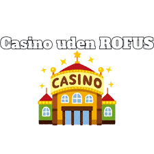Oplev De Bedste Casinoer Uden Rofus