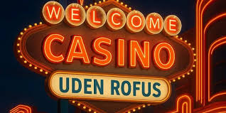 Udenlandsk Casino Uden Rufus Din Guide til Spil uden Begrænsninger