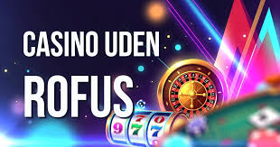 Casino uden ROFUS bonus uden - Oplev de bedste muligheder!